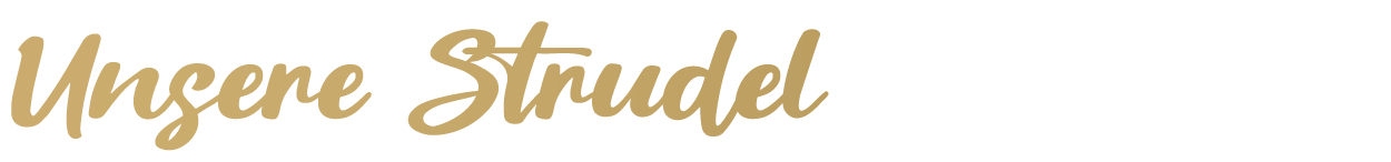 Unsere Strudel Unsere Strudel